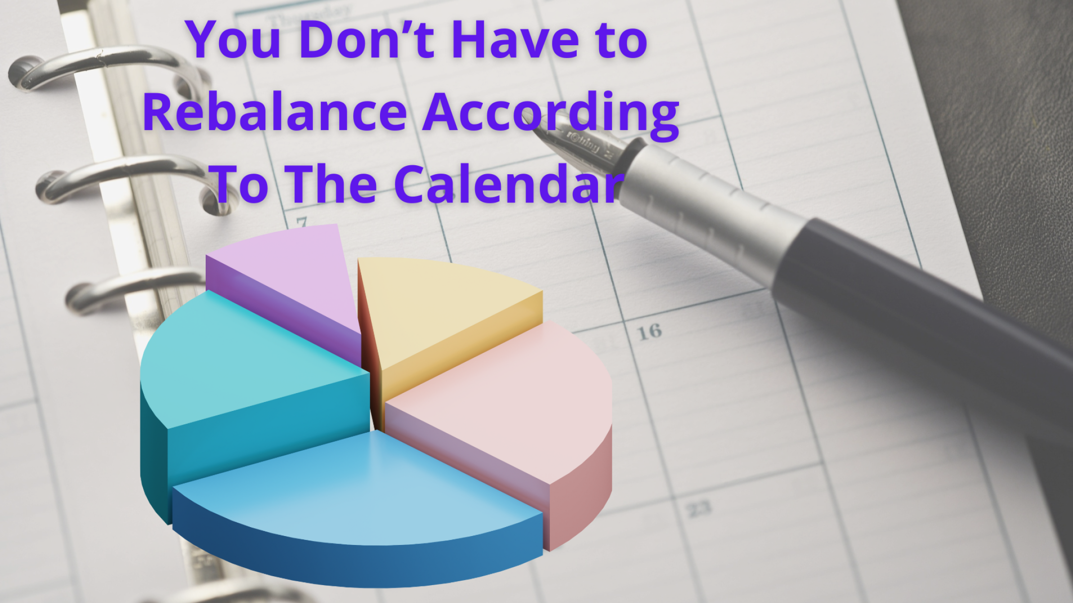 Portfolio rebalancing illustration showing a diversified pie chart over a calendar, highlighting why investors don’t need to rebalance on a fixed schedule.